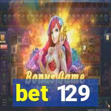 bet 129